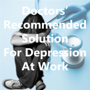 Doctors' recommended solutions to workplace depression