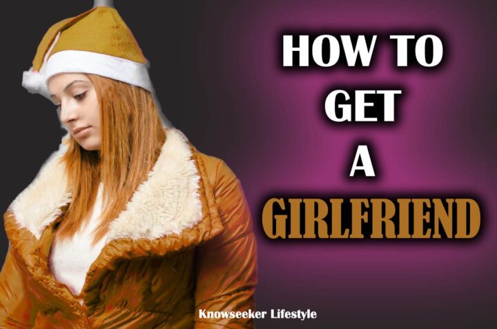 How to get a girlfriend