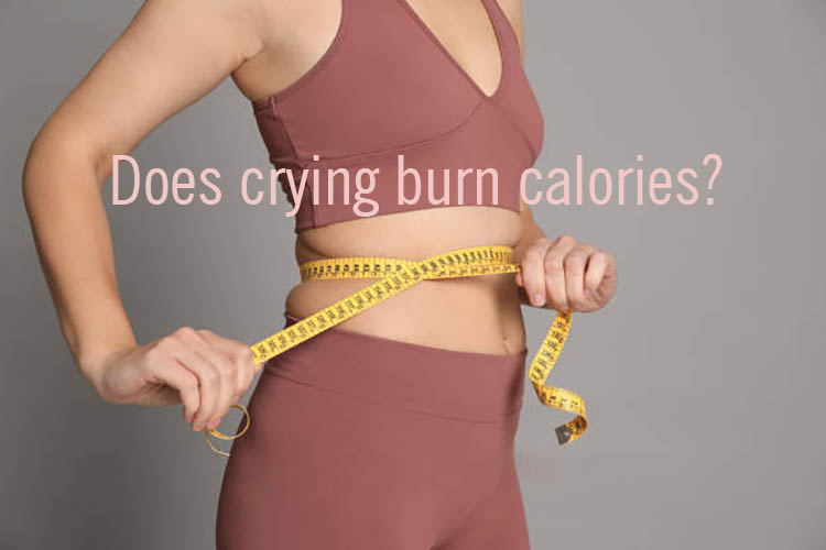 Does crying burn calories?